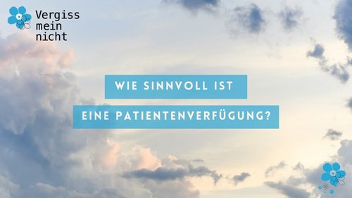 Wie sinnvoll ist eine Patientenverfügung?